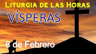 VÍSPERAS de HOY SÁBADO 8 de FEBRERO de 2025 - Liturgia de las Horas | Oración de la TARDE