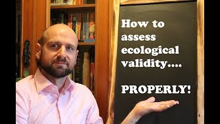 How to explain ecological validity PROPERLY!