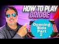 Opening Bids Part 2:  How To Play Bridge SUPER SIMPLE