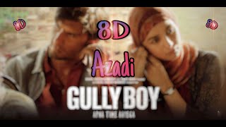 Gullyboy - Azadi 🎧8D Song 🎧