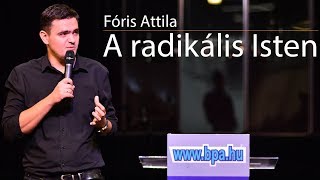 Fóris Attila - A radikális Isten-Az érthetetlen szeretet