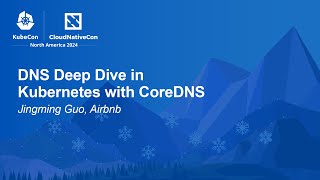 DNS Deep Dive in Kubernetes with CoreDNS - Jingming Guo, Airbnb