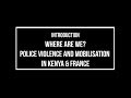 Introduction: Police violence and mobilisations in Kenya & France -  BORU & VADOT