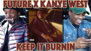 FUTURE (FEAT. KANYE WEST) - KEEP IT BURNIN | FIRST REACTION/REVIEW