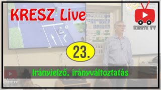 KRESZ tanfolyam Live - 23. - Irányjelző, irányváltoztatás