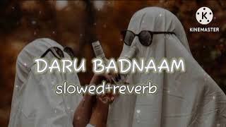 DARU BADNAAM  ( slowed + reverb  )