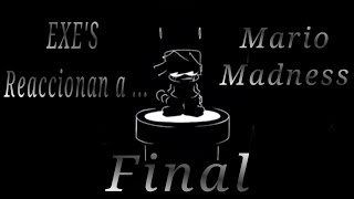 EXE'S Reaccionan a Mario Madness // Final // mi AU.