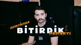 SercanKA - Bitirdik Herşeyi 2