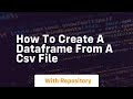How to create a dataframe from a csv file