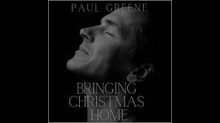 Bringing Christmas Home With Paul Greene