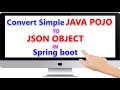 How to convert java pojo to json object in spring boot application.
