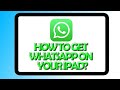 🟩 How To Get WhatsApp on Your iPad 🟩