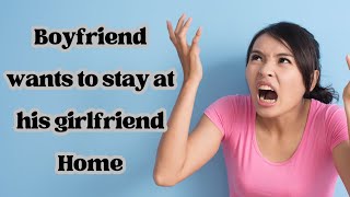 Boyfriend wants to stay at his girlfriend Home Reddit Story #cheatingwife #redditstories #aita