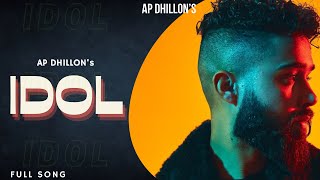IDOL(Full Song) Ap Dhillon New Song