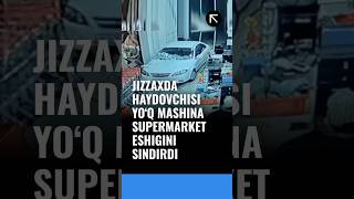 Jizzaxda haydovchisiz avtomobil supermarketga kelib urildi