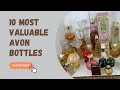 10 Most Valuable Avon Bottles