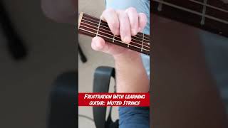 Frustration With Learning Guitar:Muted Strings-High Action #shorts #shortsvideo  #guitarlesson