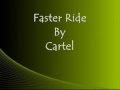 Cartel   Faster Ride Lyrics