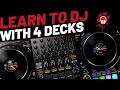 Learn to DJ with 4 Decks!