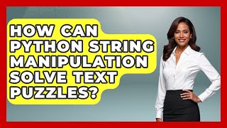 How Can Python String Manipulation Solve Text Puzzles? - Python Code School