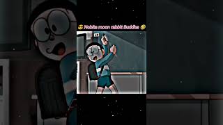 Nobita 🤠moon rabbit😎 Buddha😅 Kho Jayega   #nobita #video #viral #shorts #doraemon