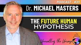 Are 'UFO Pilots' Time-Travelling Future Humans? With Biological Anthropologist, Dr. Michael Masters
