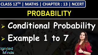 Class 12th Maths Chapter 13 | Conditional Probability | Example 1 to 7 | NCERT