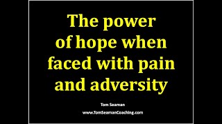 The power of hope when faced with pain and adversity