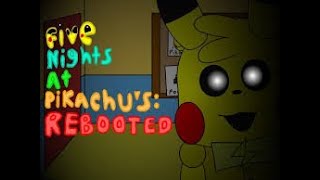 Five Nights At Pikachu's: Rebooted (Part 1) [Halloween Special] | Reuploaded