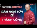 Dám nghĩ lớn để thành công - Phạm Thành Long