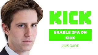 How to Enable 2 Factor Authentication on Kick (Quick & Easy 2025 Update)