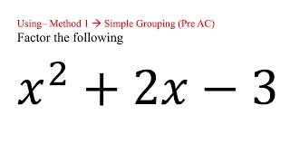 Factor (x^2 + 2x – 3) Method 1