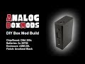 DNA 250c, 2x20700, ABM-2XL Enclosure, DIY Box Mod Build