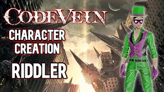 Creating Riddler in Code Vein – Character Creation Showcase!