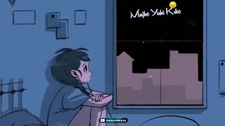 Mujhe Yunhi Karke Khwaabon Se Juda Whatsapp Status || Kyun Main Jaagoon || Lyrics Status