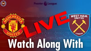 Manchester United Vs. West Ham United Live Watch Along With | Premier League | JP WHU TV