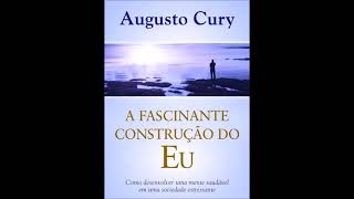 Áudio Livro :A Fascinante Construçao Do Eu. Augusto Cury