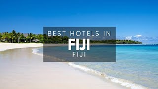 Best Hotels In Fiji (Best Affordable & Luxury Options)