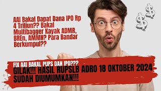 Gilak!! Hasil RUPSLB ADRO 18 Oktober 2024! Fix AAI Bakal PUPS dan IPO? Bakal Kayak ADMR, BREN, AMMN?