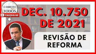 🔴DECRETO 10.750/2021 DEC Nº 10.750/2021 🔴Revisão da reforma por incapacidade def. ou invalidez