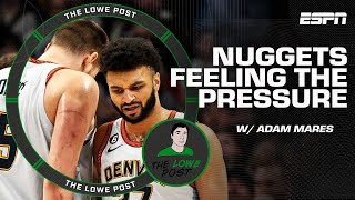 The Denver Nuggets' mounting pressure, Jamal Murray's role & more ft. Adam Mares | The Lowe Post