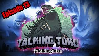 Talking Toku E13 - Kaiju 4 Dummies