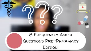 8 FAQ Pre-Pharmacy Edition | Pre-Pharm Q&A