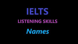 Part 7 of IELTS Listening Skills - SPELLING NAMES #ielts #ieltslistening #ieltstest #ieltsprep