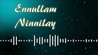 Ennullam ninnilay with Lyrics Malayalam Christian song.