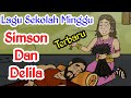 SIMSON DAN DELILA  - LAGU SEKOLAH MINGGU