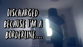 Discharged because I’m a borderline (hospital vlog 14) 🏥