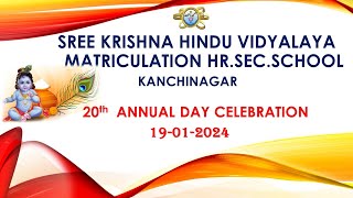 Sree Krishna Hindu Vidyalaya Matric Hr.Sec.School Kanchinagar . 20th Annual Day Celebration..