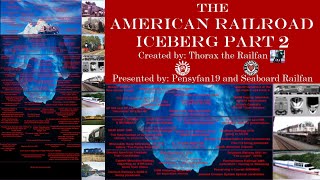 The American Railroad Iceberg Explained Part 2