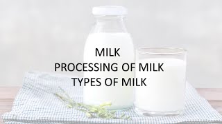 what is milk?, Its processing, Types of milk and uses